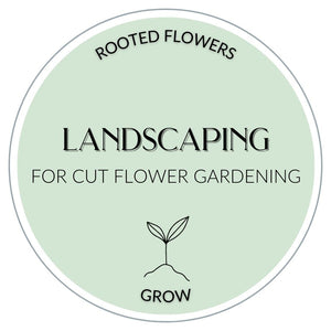 Landscaping for Cut Flower Gardening (Cottage Gardens)